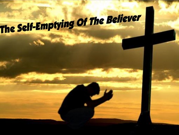 The Self-Emptying Of The Believer The Self-Emptying Of The Believer