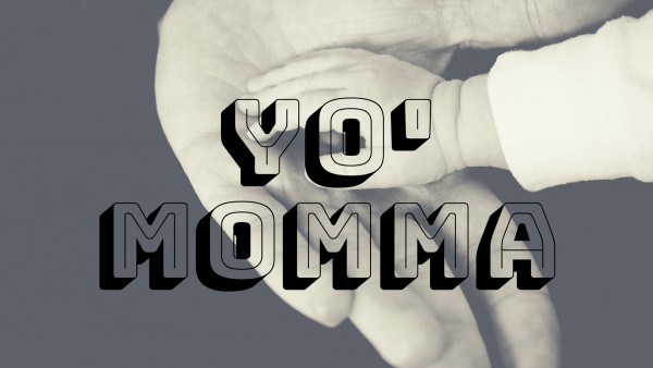 yo-mommaYo' Momma