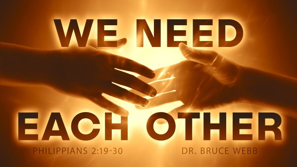 We Need Each Other We Need Each Other