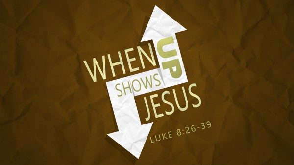 When Jesus Shows Up When Jesus Shows Up