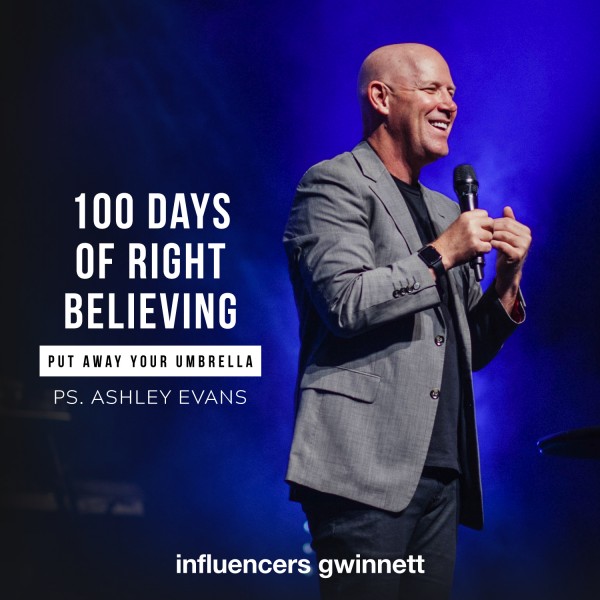 100-days-of-right-believing-put-away-your-umbrella-with-pastor-ashley-evans100 Days of Right Believing: Put Away Your Umbrella with Pastor Ashley Evans