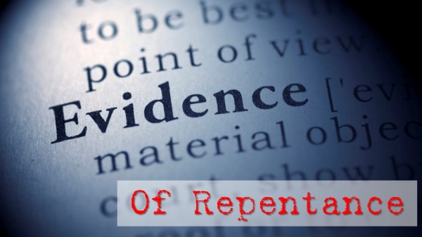 Evidence Of Repentance Evidence Of Repentance