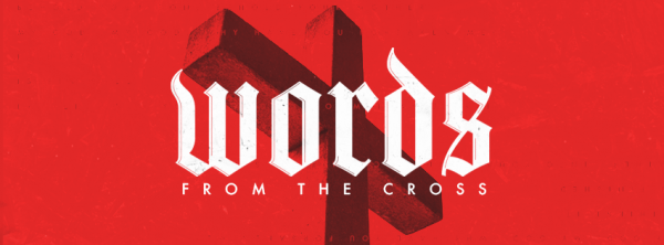 words-from-the-cross-mothers-dayWords from the Cross-Mother's Day