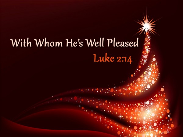 With Whom He's Well Pleased With Whom He's Well Pleased