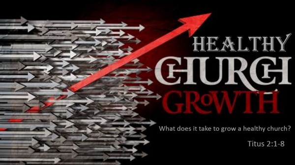 Healthy Church Growth Healthy Church Growth