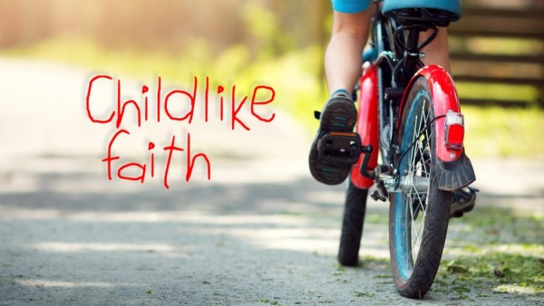 childlike-faithChildlike Faith