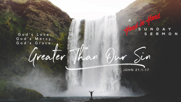 SERMON: Greater Than Our Sin SERMON: Greater Than Our Sin