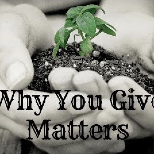 why-you-give-mattersWhy You Give Matters