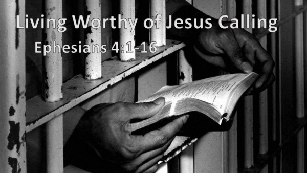 living-worthy-of-the-calling-of-jesus-part-2Living Worthy of The Calling of Jesus, Part 2