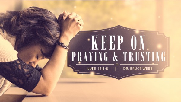 keep-on-praying-and-trustingKeep On Praying and Trusting
