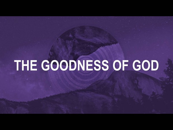 the-goodness-of-godThe Goodness of God