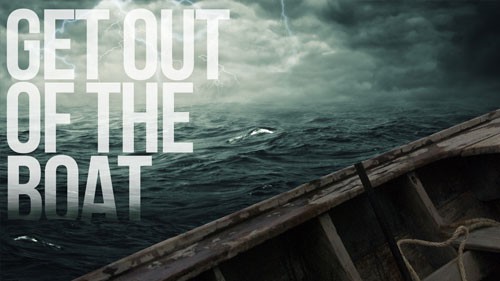 get-out-of-the-boatGet Out of the Boat
