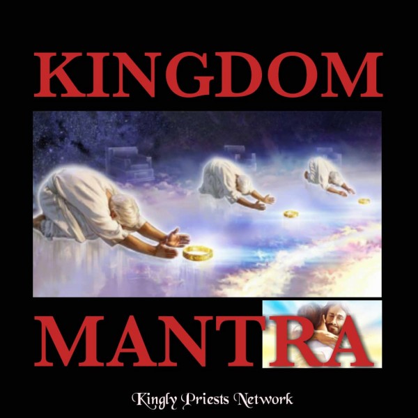 kingdom-mantraKINGDOM MANTRA