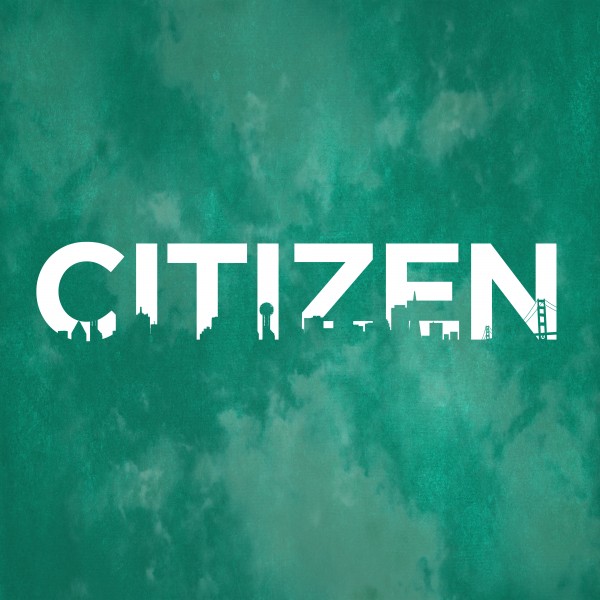 4-22-18-citizen-part-2-armies-enemies4-22-18 - Citizen - Part 2- Armies & Enemies