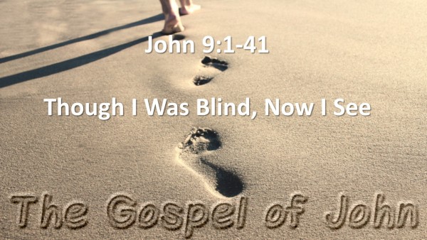 john-ch-9-vs-01-41-though-i-was-blind-now-i-seeJohn Ch. 9 vs 01-41 (Though I Was Blind, Now I See)
