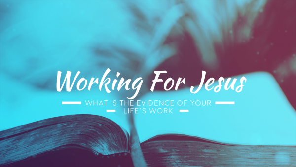 working-for-jesusWorking for Jesus