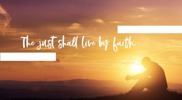 the-just-shall-live-by-faith-101319The Just Shall Live By Faith - 10.13.19