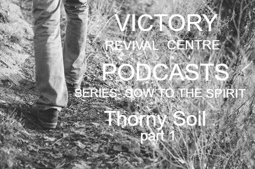 thorny-soil-part-1-feb-1-2019Thorny Soil Part 1 Feb 1, 2019