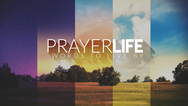 PrayerLIFE - Week 1 - Where To Begin? PrayerLIFE - Week 1 - Where To Begin?
