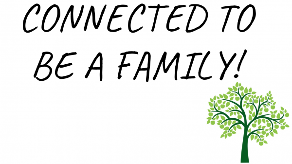 connected-to-be-a-familyCONNECTED TO BE A FAMILY!