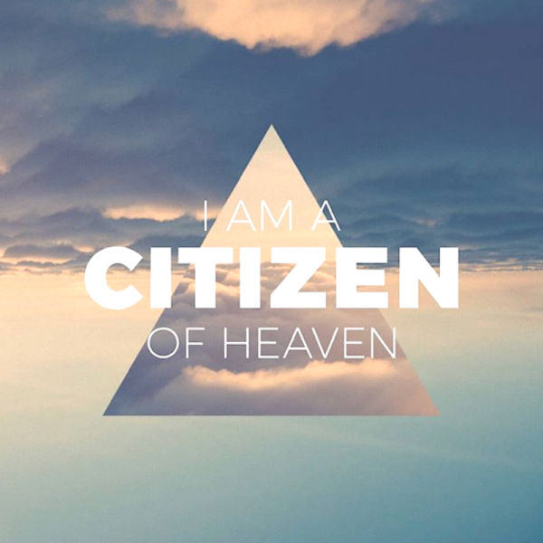 Citizens of Heaven Citizens of Heaven