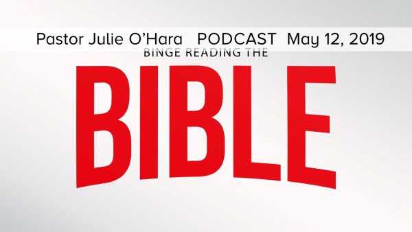 May 12, 2019 ~ Binge Reading the Bible, Part Three May 12, 2019 ~ Binge Reading the Bible, Part Three