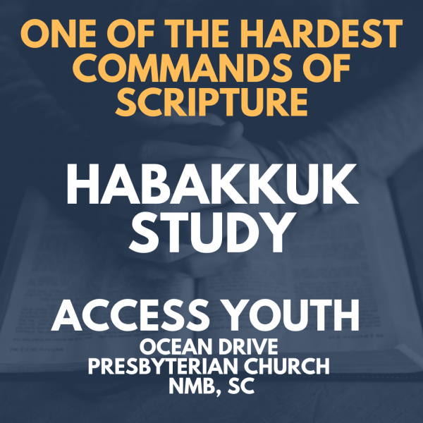 Habakkuk Session 4 - One of the Hardest Commands of Scripture Habakkuk Session 4 - One of the Hardest Commands of Scripture