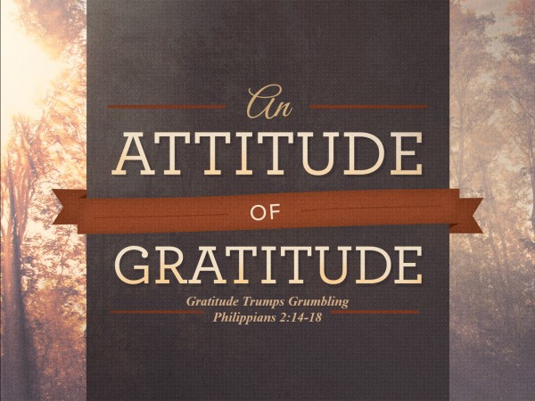 gratitude-trumps-grumblingGratitude Trumps Grumbling