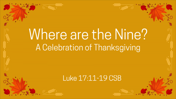 where-are-the-nine-a-celebration-of-thanksgivingWhere are the Nine? A Celebration of Thanksgiving