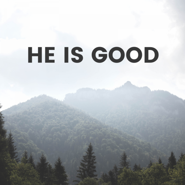 He is Good He is Good