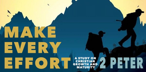 make-every-effort-part-4-2-peter-13-11Make Every Effort - Part 4 (2 Peter 1:3-11)