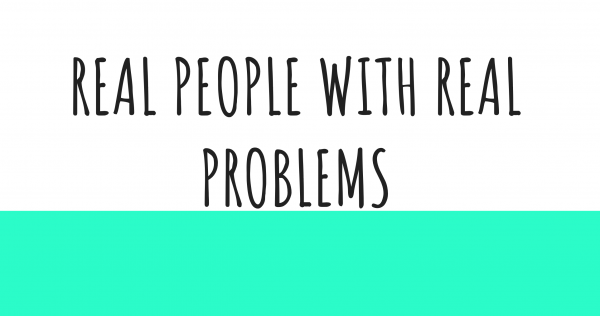 real-people-real-problemsReal people real problems