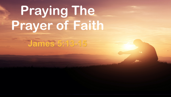 the-prayer-of-faithThe Prayer of Faith