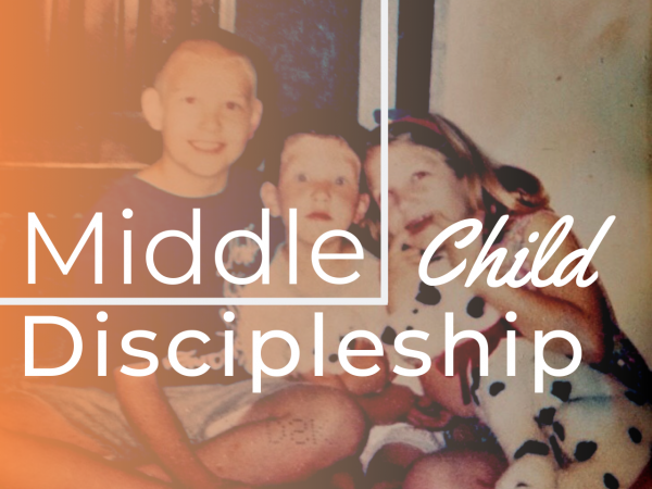 middle-child-discipleshipMiddle Child Discipleship