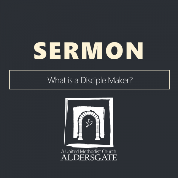 what-is-a-disciple-makerWhat is a Disciple Maker?