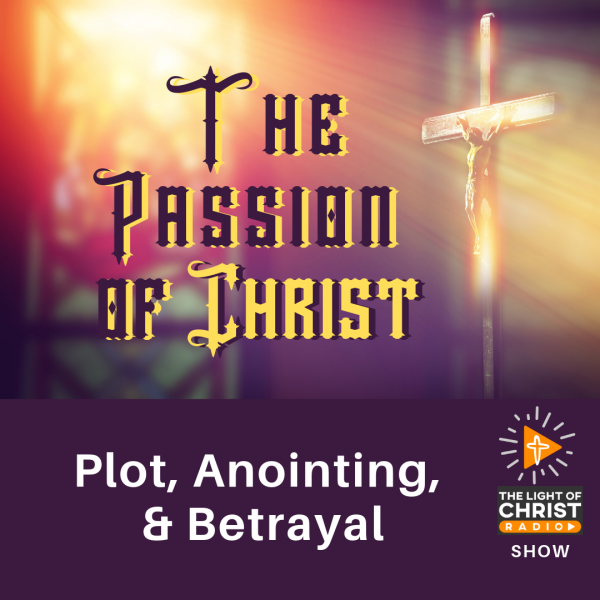 Plot, Anointing, and Betrayal Plot, Anointing, and Betrayal