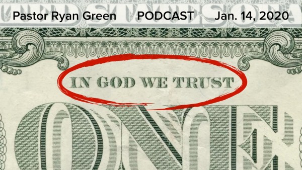 january-12-2020-in-god-we-trust-part-2January 12, 2020 - In God We Trust - Part 2