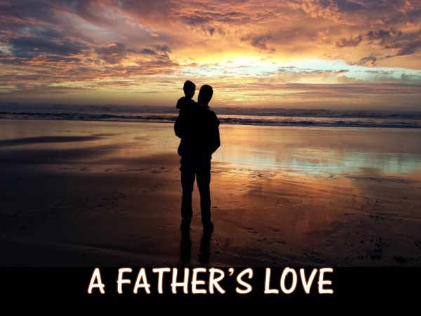 a-fathers-loveA Father's Love