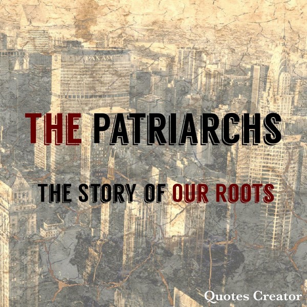 the-patriarchs-abram-an-introThe Patriarchs-Abram an Intro