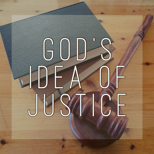 God's Idea of Justice God's Idea of Justice