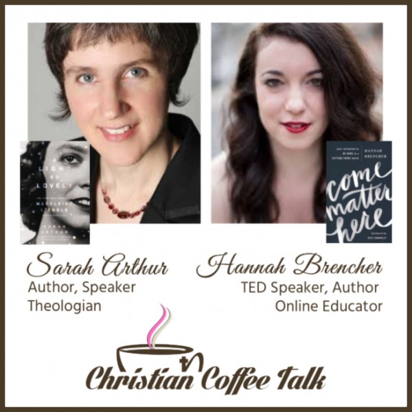 Ep67. A Light So Lovely with Hannah Brencher and Sarah Arthur Ep67. A Light So Lovely with Hannah Brencher and Sarah Arthur
