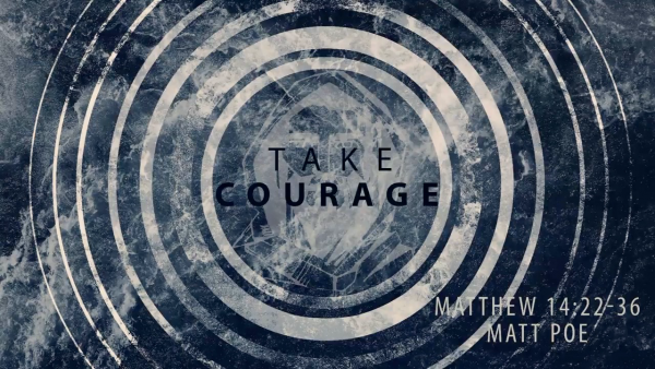 Take Courage Take Courage