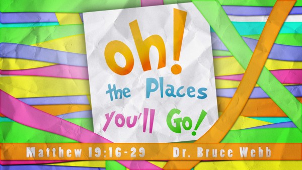 Oh The Places You'll Go! Oh The Places You'll Go!