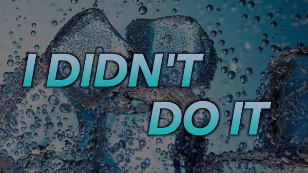 I Didn't Do It I Didn't Do It