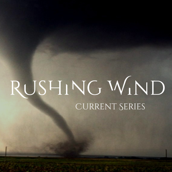 rushing-wind-part-1-1Rushing Wind: part 1