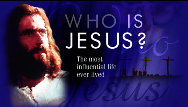 Who is Jesus? Who is Jesus?