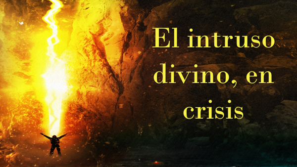 el-intruso-divino-en-crisisEl intruso divino, en crisis