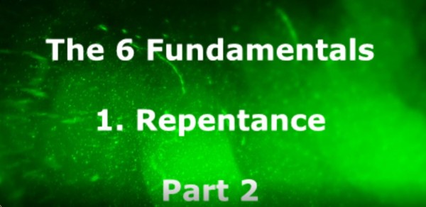 the-6-fundamentals-repentance-pt2The 6 Fundamentals - Repentance Pt2