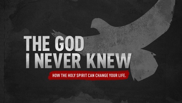 the-god-i-never-knew-who-is-the-holy-spiritThe God I Never Knew | Who is the Holy Spirit
