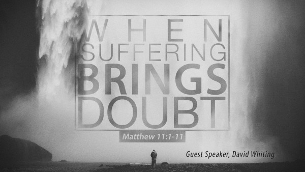 When Suffering Brings Doubt When Suffering Brings Doubt